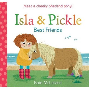 Isla and Pickle: Best Friends - by  Kate McLelland (Paperback) - 1 of 1