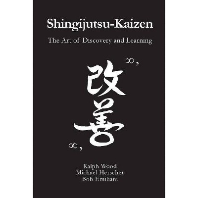 Shingijutsu-Kaizen - by  Michael Herscher & Bob Emiliani & Ralph Wood (Paperback)