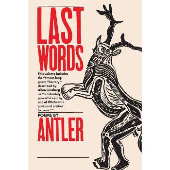 Last Words - by  Antler (Paperback)
