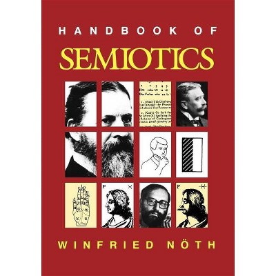 Handbook of Semiotics - (Advances in Semiotics) by  Winfried Noth (Paperback)