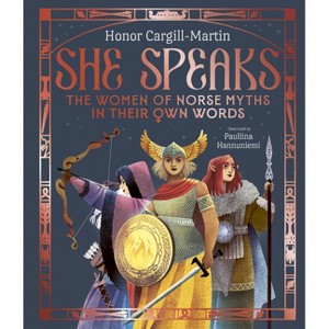 She Speaks: The Women of Norse Myths in Their Own Words - by  Honor Cargill-Martin (Hardcover) - 1 of 1