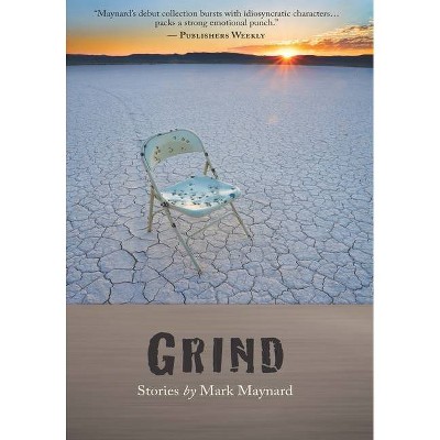 Grind - by  Mark Maynard (Paperback)