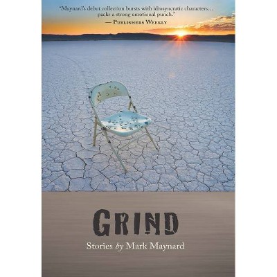 Grind - by  Mark Maynard (Paperback)