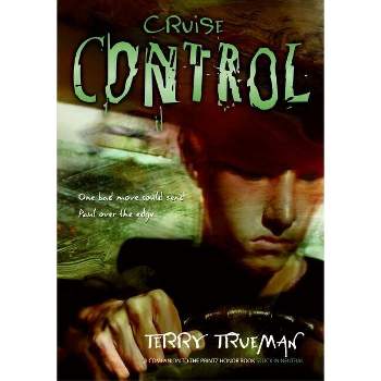 Cruise Control - (Stuck in Neutral) by  Terry Trueman (Paperback)