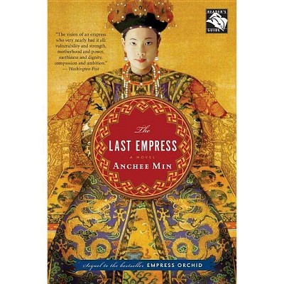 The Last Empress - by  Anchee Min (Paperback)