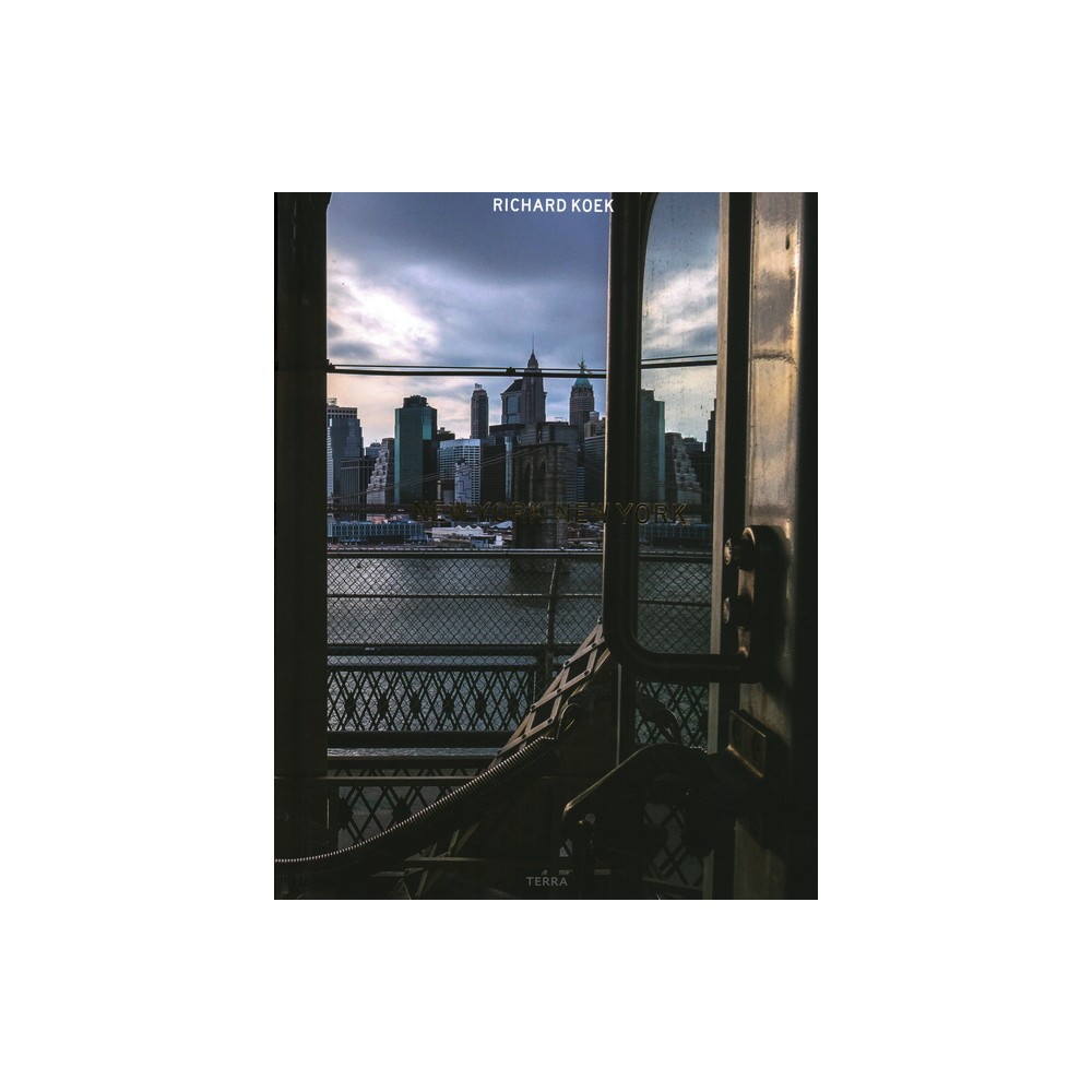 New York New York - by Richard Koek (Hardcover)