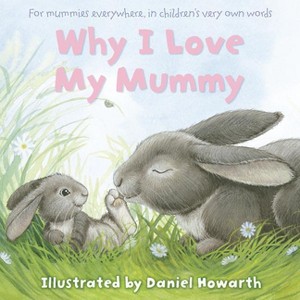 Why I Love My Mummy - (Paperback) - 1 of 1
