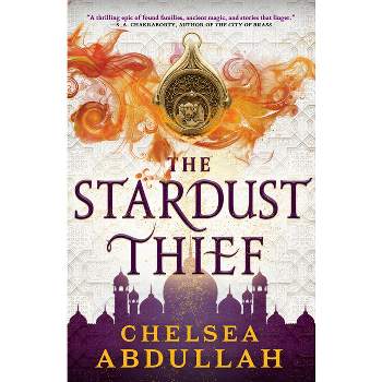 The Stardust Thief - (The Sandsea Trilogy) by Chelsea Abdullah