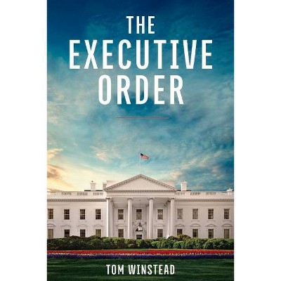 The Executive Order - by  Tom Winstead (Paperback)