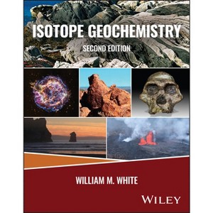 Isotope Geochemistry - 2nd Edition by  William M White (Paperback) - 1 of 1