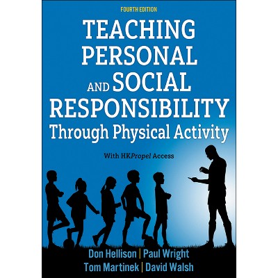 Teaching Personal and Social Responsibility Through Physical Activity - 4th Edition (Paperback)
