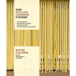 The Italian Cooking Course - by  Katie Caldesi (Hardcover)
