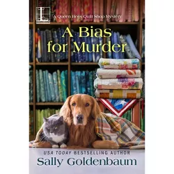 A Bias for Murder - (Queen Bees Quilt Shop) by  Sally Goldenbaum (Paperback)