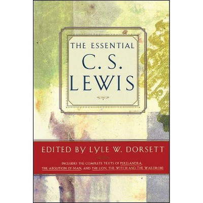 Essential C. S. Lewis - by  Lyle W Dorsett (Paperback)