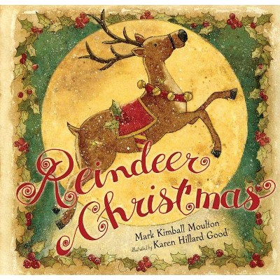 Reindeer Christmas - (Paula Wiseman Books) by  Mark Kimball Moulton (Hardcover)