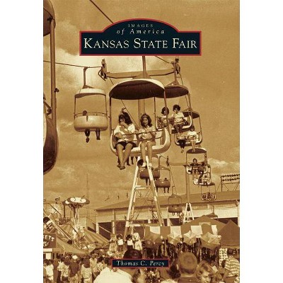 Kansas State Fair - by Thomas C Percy (Paperback)