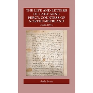 The Life and Letters of Lady Anne Percy, Countess of Northumberland (1536-1591) - (Catholic Record Society: Records) by  Jade Scott (Hardcover) - 1 of 1