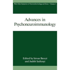 Advances in Psychoneuroimmunology - (Hans Selye Symposia on Neuroendocrinology and Stress) by  I Berczi & Judith Szélenyi (Hardcover) - 1 of 1