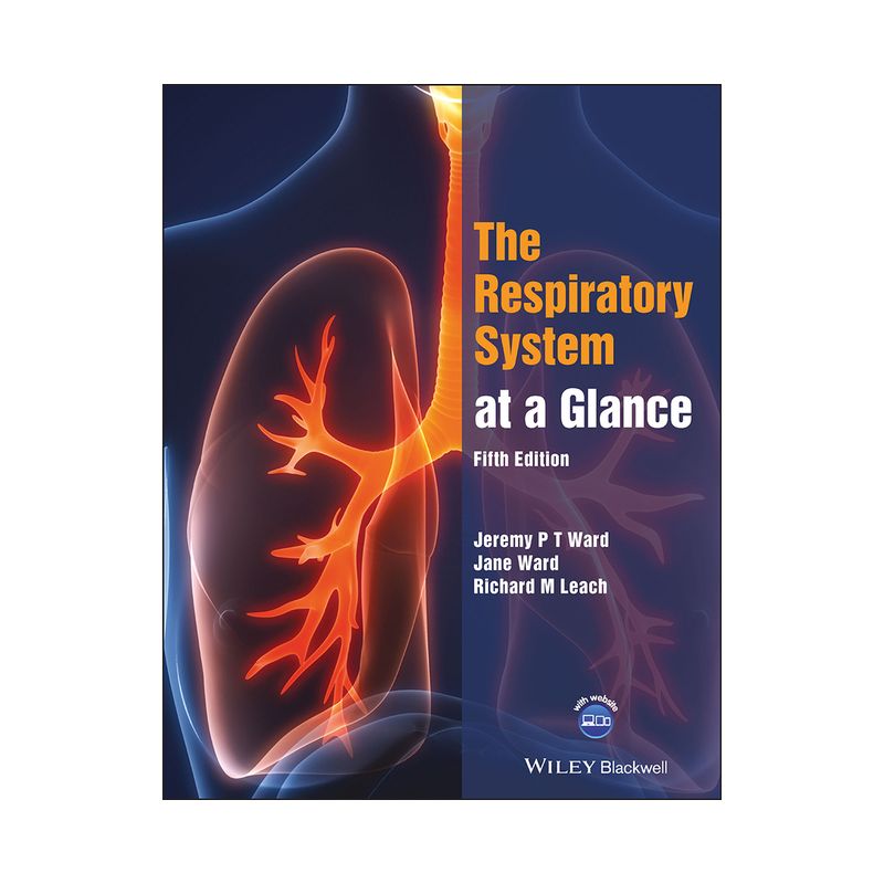 The Respiratory System at a Glance - (At a Glance) 5th Edition by  Jeremy P T Ward & Jane Ward & Richard M Leach (Paperback), 1 of 2