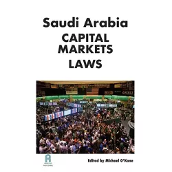 Saudi Arabia Capital Markets Law - by  Michael O'Kane (Paperback)
