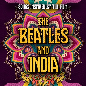 Songs Inspired by the Film the Beatles & India - The Beatles and India (Songs Inspired by the Film) (CD) - 1 of 1