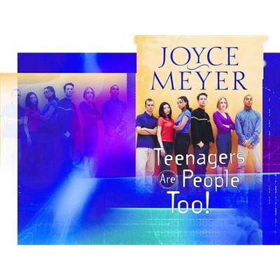 Teenagers Are People Too! - by  Joyce Meyer (Paperback)