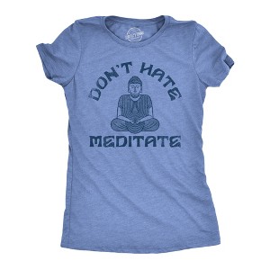 Womens  Dont Hate Meditate T shirt Funny Zen Calm Spiritual Meditation Joke Tee For Ladies - Crazy Dog Women's T Shirt - 1 of 4