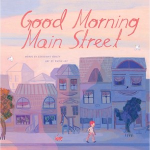 Good Morning Main Street - by  Catherine Bailey (Hardcover) - 1 of 1