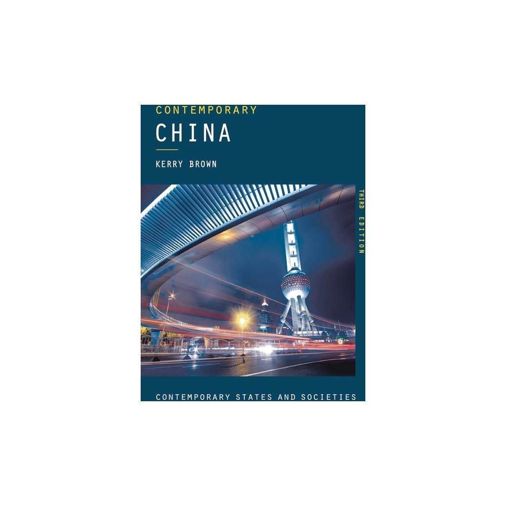 Contemporary China - (Contemporary States and Societies) 3rd Edition by Kerry Brown (Paperback)