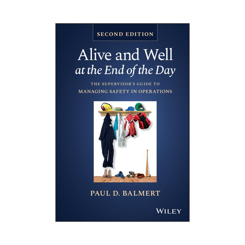Alive and Well at the End of the Day - 2nd Edition by  Paul D Balmert (Hardcover), 1 of 2