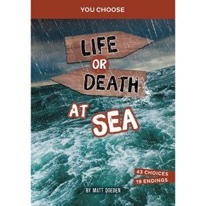 Life or Death at Sea - (You Choose: Lost!) by Matt Doeden - 1 of 1