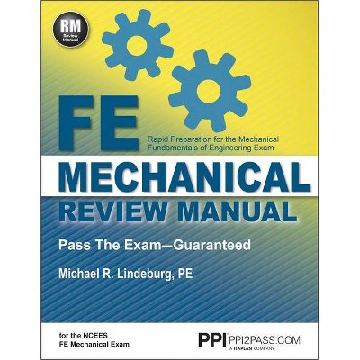 Ppi Fe Mechanical Review Manual, New Edition by Michael R. Lindeburg, Pe - Comprehensive Fe Book for the Fe Mechanical Exam - (Paperback)