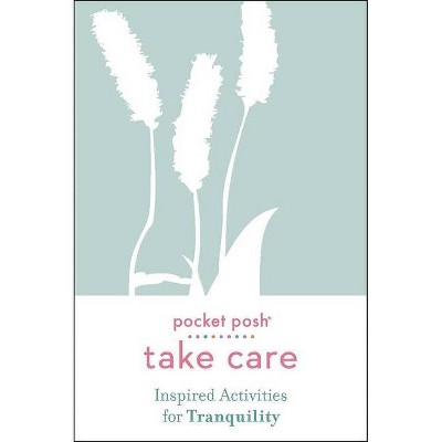 Pocket Posh Take Care: Inspired Activities for Tranquility - by  Andrews McMeel Publishing (Paperback)