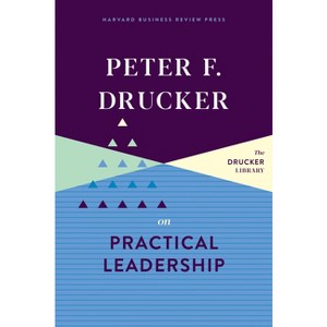 Peter F. Drucker on Practical Leadership - by  Peter F Drucker (Hardcover) - 1 of 1