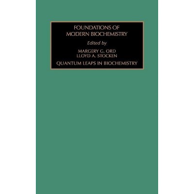 Quantum Leaps in Biochemistry - (Foundations of Modern Biochemistry) by  L a Stocken & M G Ord (Hardcover)