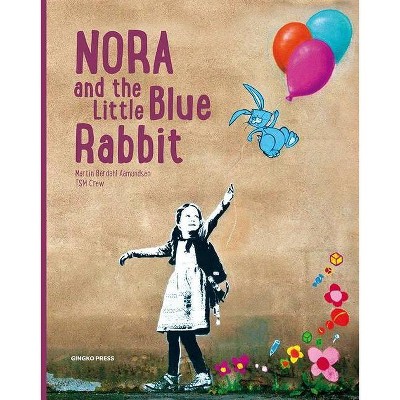 Nora and the Little Blue Rabbit - by  Martin Berdahl Aamundsen & Crew Tsm (Hardcover)