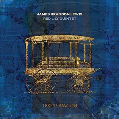 James Brandon Lewis & Red Lily Quintet - Jesup Wagon (Vinyl)