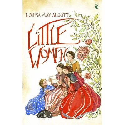 Little Women - (Little Women Series, Virago Modern Classics) by  Louisa May Alcott (Paperback)