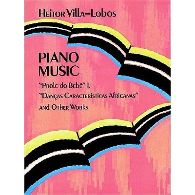 Piano Music - (Dover Classical Piano Music) by  Heitor Villa-Lobos (Paperback)