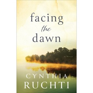 Facing the Dawn - by Cynthia Ruchti - 1 of 1