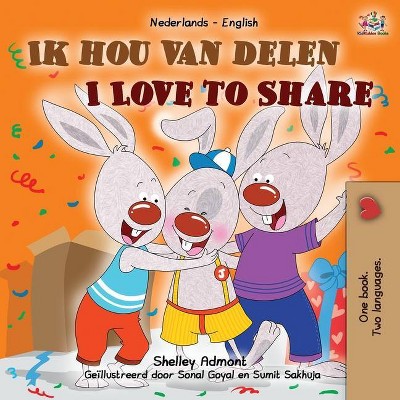 I Love to Share (Dutch English Bilingual Children's Book) - (Dutch English Bilingual Collection) Large Print by  Shelley Admont & Kidkiddos Books