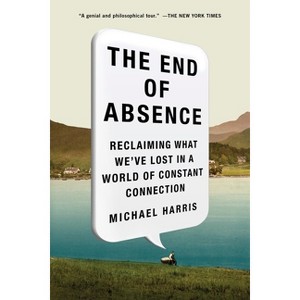 The End of Absence - by  Michael John Harris (Paperback) - 1 of 1