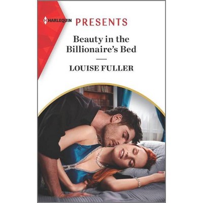 Beauty in the Billionaire's Bed - by  Louise Fuller (Paperback)