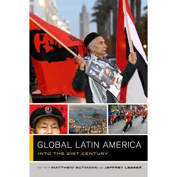 Global Latin America - (Global Square) by  Matthew C Gutmann & Jeffrey Lesser (Paperback)