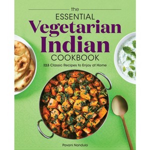 The Essential Vegetarian Indian Cookbook - by  Pavani Nandula (Paperback) - 1 of 1