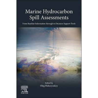 Marine Hydrocarbon Spill Assessments - by  Oleg Makarynskyy (Paperback)