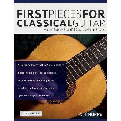 First Pieces for Classical Guitar - by  Rob Thorpe (Paperback)