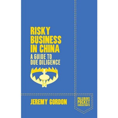 Risky Business in China - (Palgrave Pocket Consultants) by  J Gordon (Paperback)