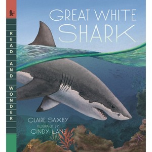 Great White Shark - (Read and Wonder) by  Claire Saxby (Paperback) - 1 of 1