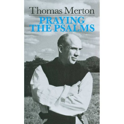 Praying the Psalms - (By Thomas Merton) by  Thomas Merton (Paperback)